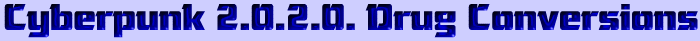 Cyberpunk 2020 Drug Conversions